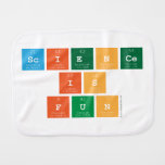 Science
 is
 fun  Burp Cloth