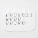 Periodic
 Table
 Writer  Burp Cloth