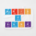Auris
 Y
 Frank  Burp Cloth