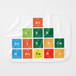 At 
 Lee
 Science
 Matters  Burp Cloth