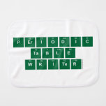 Periodic
 Table
 Writer  Burp Cloth