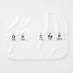 oh c|rap  Burp Cloth