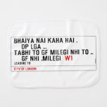 bhaiya nai kaha hai .     dp lga ... tabhi to gf milegi nhi to ..     gf Nhi .milegi   Burp Cloth