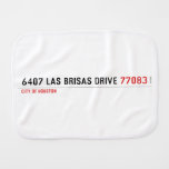 6407 Las Brisas Drive  Burp Cloth
