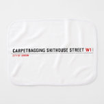 Carpetbagging Shithouse street  Burp Cloth