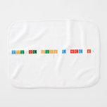 You are such a nerd br!
   Burp Cloth