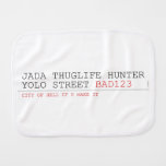 Jada thuglife Hunter yolo street  Burp Cloth