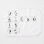 Life 
 Science
 is
 Lit  Burp Cloth