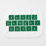 Happy
 Birthday
 Allison  Burp Cloth