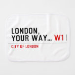 London, your way...  Burp Cloth