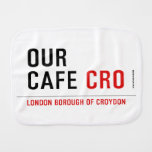 our cafe  Burp Cloth