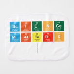 Science
 Matters
   Burp Cloth