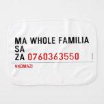 Ma whole familiA Sa Za  Burp Cloth