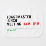 TOASTMASTER LUNCH MEETING  Burp Cloth