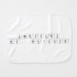  Chemistry
 Ms. Krajcirik  Burp Cloth
