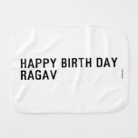 Happy birth day  Ragav  Burp Cloth
