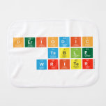 Periodic
 Table
 Writer  Burp Cloth