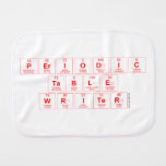 Periodic
 Table
 Writer  Burp Cloth
