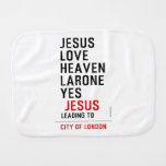 jesus love heaven larone yes   Burp Cloth