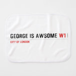 George is awsome  Burp Cloth