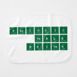 Periodic
 Table
 Writer  Burp Cloth