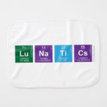 Lunatics  Burp Cloth