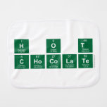 H O T
 CHOCOLATE  Burp Cloth