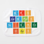 Mrs 
 Campos
 Science
 Class  Burp Cloth
