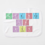 Science
 Is
 Fun  Burp Cloth