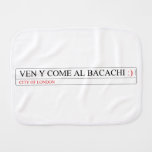 Ven y come al BACACHI  Burp Cloth