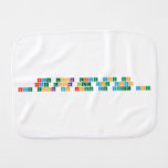 Never gonna give you up
 Never gonna let you down
 Never gonna run around and desert you  Burp Cloth
