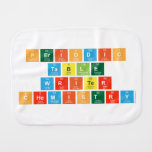 Periodic
 Table
 Writer
 Chemistry  Burp Cloth
