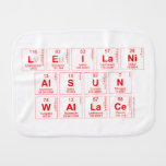Leilani
 Alsun 
 Wallace  Burp Cloth