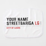 Your Name StreetBariga  Burp Cloth