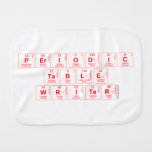 Periodic
 Table
 Writer  Burp Cloth