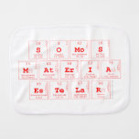 somos
 materia
 estelar  Burp Cloth