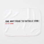 one way road to ratsille crib   Burp Cloth