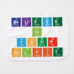 believe
 in
 your
 selfie  Burp Cloth