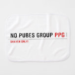 No pubes group  Burp Cloth