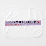 Keep Calm And Leondre On  Burp Cloth