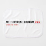 My Turquoise Bedroom  Burp Cloth