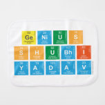 Genius
 Shubhi
 Yadav  Burp Cloth