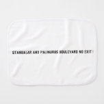 Stanualar and palinurus boulevard no exit   Burp Cloth