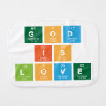 God
 is
 love  Burp Cloth