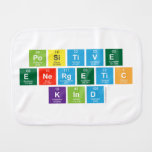 Positive
 Energetic
 Kind  Burp Cloth