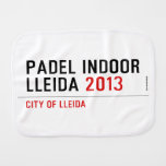 PADEL INDOOR LLEIDA  Burp Cloth