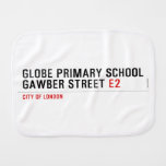Globe Primary School Gawber Street  Burp Cloth