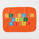 Periodic
 Table
 Writer  Burp Cloth