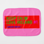 keep Calm Love Ireland  Burp Cloth