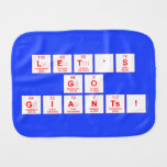 Let's
 Go
 Giants!  Burp Cloth